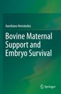 Aureliano Hernández: Bovine Maternal Support and Embryo Survival, Buch