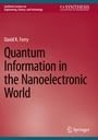 David K. Ferry: Quantum Information in the Nanoelectronic World, Buch