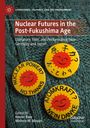 "Nuclear Futures in the Post-Fukushima Age", gelbe Buttons mit lächelnder roter Sonne und Anti-Atomkraft-Slogans.