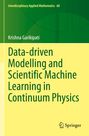 Krishna Garikipati: Data-driven Modelling and Scientific Machine Learning in Continuum Physics, Buch