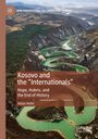 Text: „Kosovo and the ‘Internationals’“, „Hope, Hubris, and the End of History“, „Aidan Hehir“. Luftaufnahme eines grünen Flusses.
