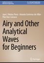 Juan J. Muñoz-Perez: Airy and Other Analytical Waves for Beginners, Buch