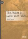 Mazin Tadros: The Jesuits in Syria: 1625-1683, Buch