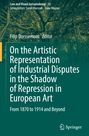 : On the Artistic Representation of Industrial Disputes in the Shadow of Repression in European Art, Buch