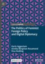 Karin Aggestam: The Politics of Feminist Foreign Policy and Digital Diplomacy, Buch