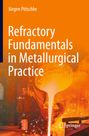 Jürgen Pötschke: Refractory Fundamentals in Metallurgical Practice, Buch