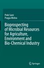 Pragya Mishra: Bioprospecting of Microbial Resources for Agriculture, Environment and Bio-chemical Industry, Buch