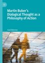 Asaf Ziderman: Martin Buber's Dialogical Thought as a Philosophy of Action, Buch