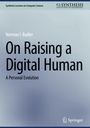 Norman I. Badler: On Raising a Digital Human, Buch