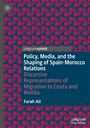 Farah Ali: Policy, Media, and the Shaping of Spain-Morocco Relations, Buch