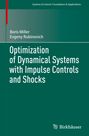 Evgeny Rubinovich: Optimization of Dynamical Systems with Impulse Controls and Shocks, Buch