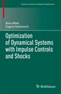 Boris Miller: Optimization of Dynamical Systems with Impulse Controls and Shocks, Buch