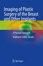 Oben steht „Imaging of Plastic Surgery of the Breast and Other Implants“. Darunter „A Practical Approach“ und „Stéphanie Cohen-Zarade“. Unten ist ein Springer-Logo. Der Hintergrund ist blau mit bunten, wellenartigen Mustern.