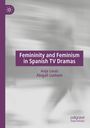 Anja Louis: Femininity and Feminism in Spanish TV Dramas, Buch