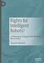 K¿stutis Mosakas: Rights for Intelligent Robots?, Buch