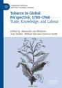 Tobacco in Global Perspective, 1780-1960, Buch