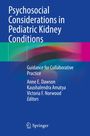 Titel: "Psychosocial Considerations in Pediatric Kidney Conditions". Autoren: Anne E. Dawson, Kaushalendra Amatya, Victoria F. Norwood, Herausgeber. Unten ein Springer-Logo.