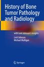 Michael Mulligan: History of Bone Tumor Pathology and Radiology, Buch