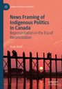 Brian Budd: News Framing of Indigenous Politics in Canada, Buch