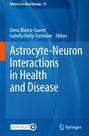 : Astrocyte-Neuron Interactions in Health and Disease, Buch