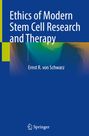 Ernst R. von Schwarz: Ethics of Modern Stem Cell Research and Therapy, Buch