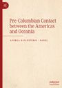 Andrea Ballesteros - Danel: Pre-Columbian Contact between the Americas and Oceania, Buch