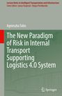 Agnieszka Tubis: The New Paradigm of Risk in Internal Transport Supporting Logistics 4.0 System, Buch