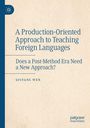 Qiufang Wen: A Production-Oriented Approach to Teaching Foreign Languages, Buch