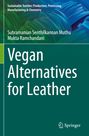 Titel: Vegan Alternatives for Leather. Autoren: Subramanian Senthilkannan Muthu, Mukta Ramchandani. Grüner Hintergrund.