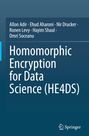 Allon Adir: Homomorphic Encryption for Data Science (HE4DS), Buch