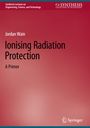 Jordan Wain: Ionising Radiation Protection, Buch