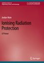 Jordan Wain: Ionising Radiation Protection, Buch