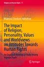 Modestus Chiedozie Adimekwe: The Impact of Religion, Personality, Values and Worldviews on Attitudes Towards Human Rights, Buch