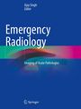 Ajay Singh, Editor: "Emergency Radiology: Imaging of Acute Pathologies, Third Edition". Unten ein Springer-Logo.