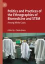 Politics and Practices of the Ethnographies of Biomedicine and STEM, Buch