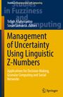 : Management of Uncertainty Using Linguistic Z-Numbers, Buch