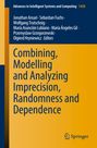 : Combining, Modelling and Analyzing Imprecision, Randomness and Dependence, Buch