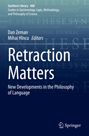 "Retraction Matters: New Developments in the Philosophy of Language", Herausgeber: Dan Zeman, Mihai Hîncu, Springer.