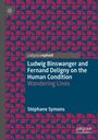 Stéphane Symons: Ludwig Binswanger and Fernand Deligny on the Human Condition, Buch