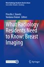 : What Radiology Residents Need to Know: Breast Imaging, Buch