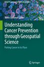 : Understanding Cancer Prevention through Geospatial Science, Buch