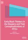 : Early Black Thinkers in the Diaspora and Their Conceptualizations of Africa, Buch