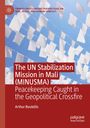 Arthur Boutellis: The UN Stabilization Mission in Mali (MINUSMA), Buch