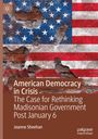 Jeanne Sheehan: American Democracy in Crisis, Buch