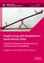 Hangwelani Hope Magidimisha-Chipungu: People Living with Disabilities in South African Cities, Buch