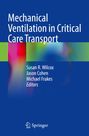 Titel: "Mechanical Ventilation in Critical Care Transport". Herausgeber: Susan R. Wilcox, Jason Cohen, Michael Frakes. Springer-Logo unten.
