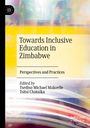 Text: "Towards Inclusive Education in Zimbabwe: Perspectives and Practices, Edited by Tsediso Michael Makoelle, Tsitsi Chataika." Hintergrund: Verwaschene Farben in Gelb- und Blautönen, links oben ein Logo.