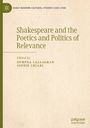 : Shakespeare and the Poetics and Politics of Relevance, Buch