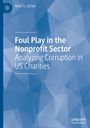 Mark S. LeClair: Foul Play in the Nonprofit Sector, Buch