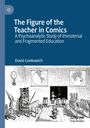 Titel: "The Figure of the Teacher in Comics". Autor: David Lewkowich. Illustration: Eule unterrichtet Tierklasse.